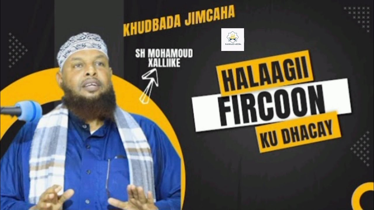 Khudbadii Jimcaha Halaagii Fircoon Ku dhacay? Laascaanood 🕝12-7-2024  ll Sh Maxamuud Maxamed Xaliike