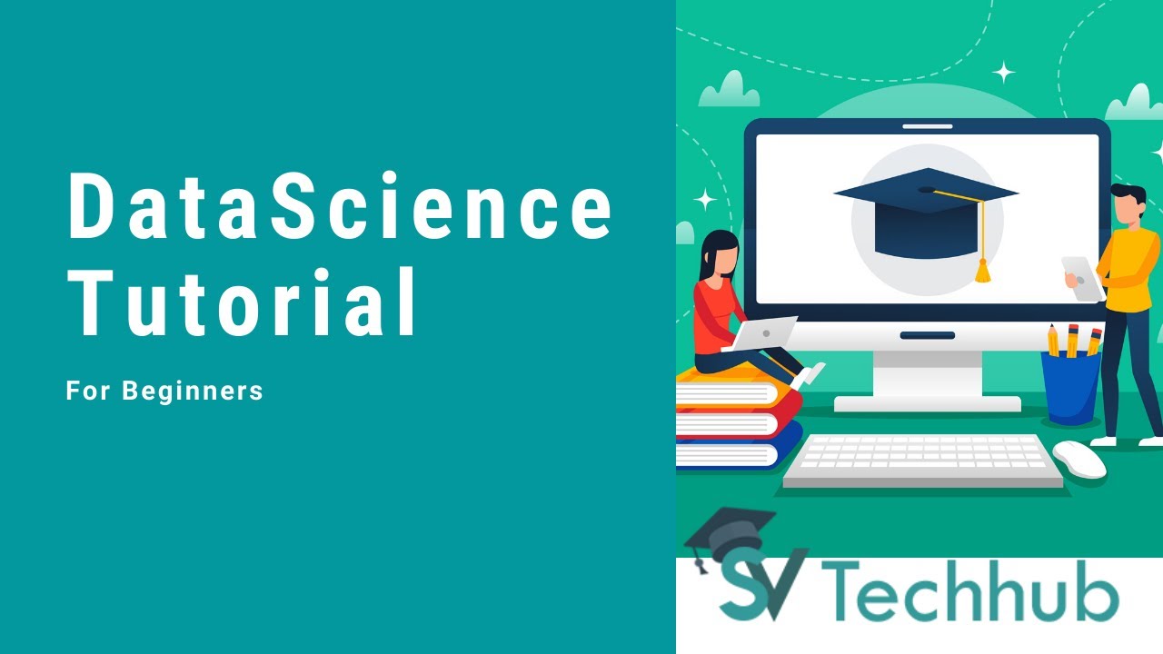 DataScience Tutorial | DataScience Tutorial For Beginners | SV Tech Hub