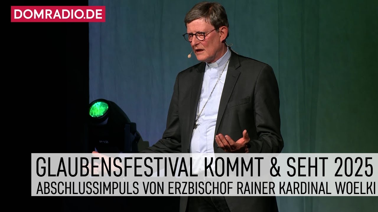 Abschlussimpuls von Erzbischof Rainer Kardinal Woelki – Glaubensfestival 