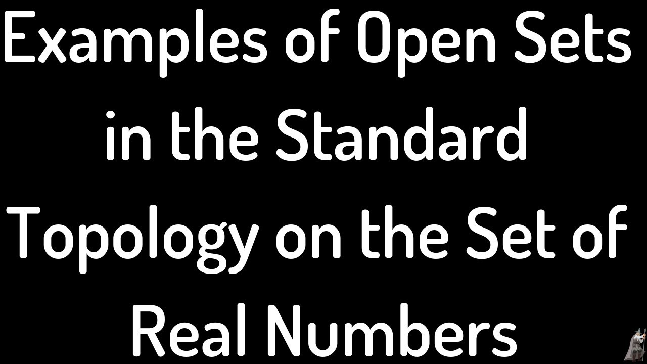 Examples of Open Sets in the Standard Topology on the set of Real Numbers