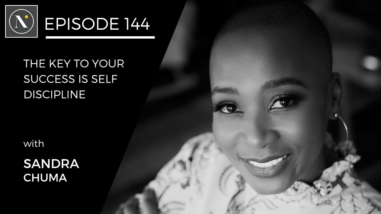 144 | Sandra Chuma - The key to your success is self discipline