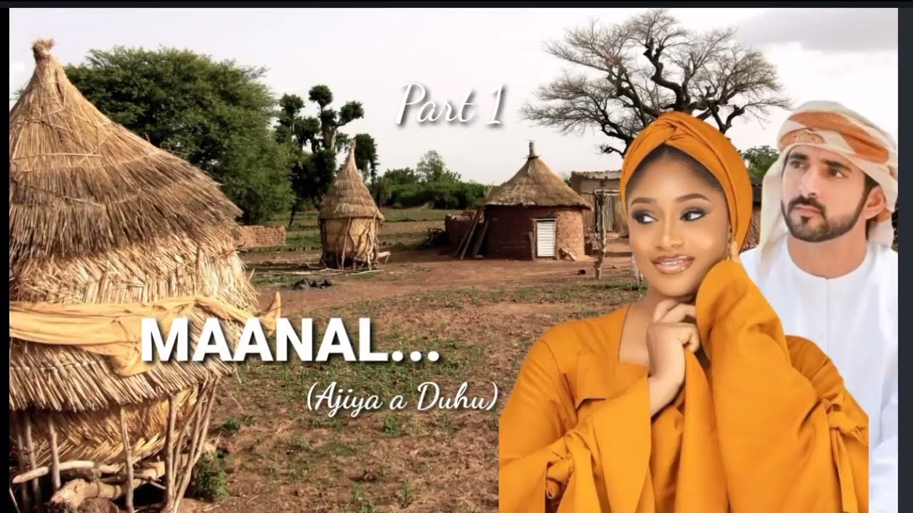 Ajiya A Duhu...part 1 (MAANAL) Labarin Mai Cike Da Zazzafar Soyayyah