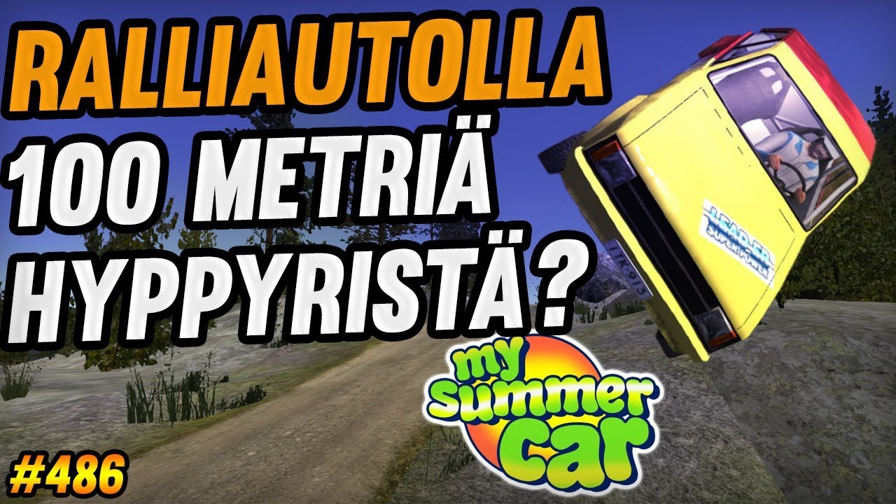 My Summer Car #486 | Ralliautolla 100 metriä Hyppyristä?