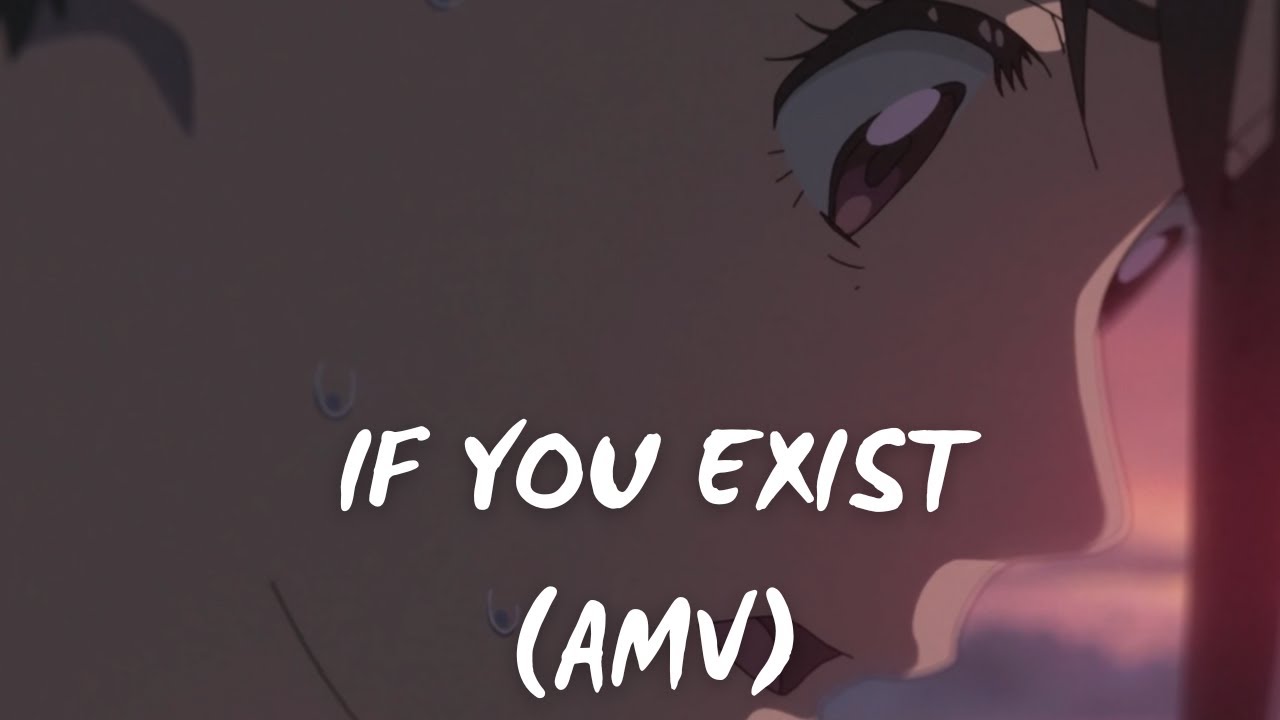 Zaddy Drizzle - IF YOU EXIST (AMV)