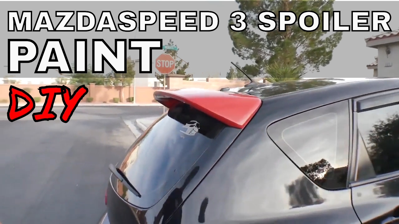 MAZDASPEED 3 REAR SPOILER PAINT [HOW TO]