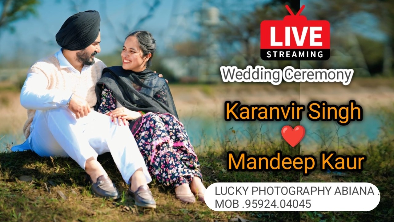 Live Wedding- Karanvir Singh ❤️ Mandeep Kaur (LUCKY PHOTOGRAPHY ABIANA .MOB .95924.04045)