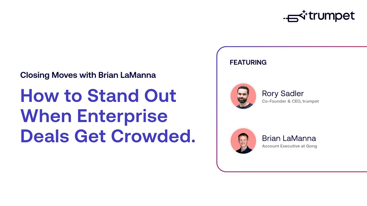 Closing Moves with Brian LaManna: How to Stand Out When Enterprise Deals Get Crowded.