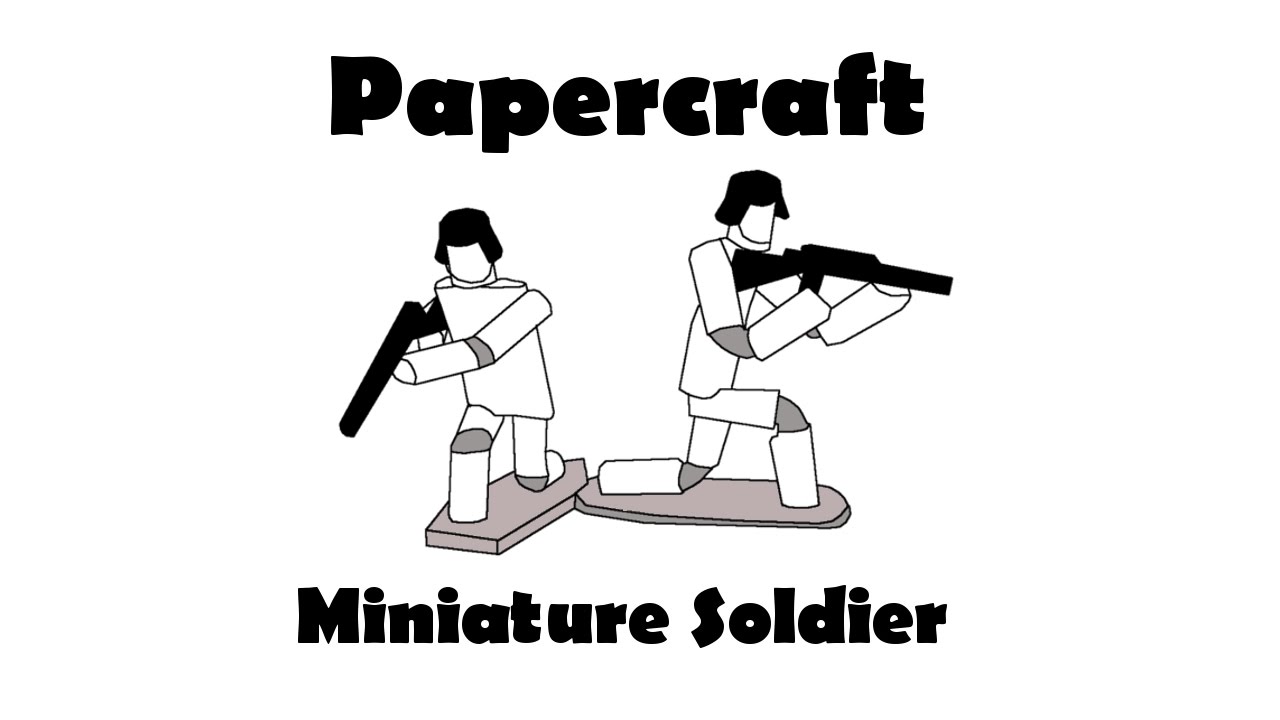 Making a Miniature Papercraft Soldier