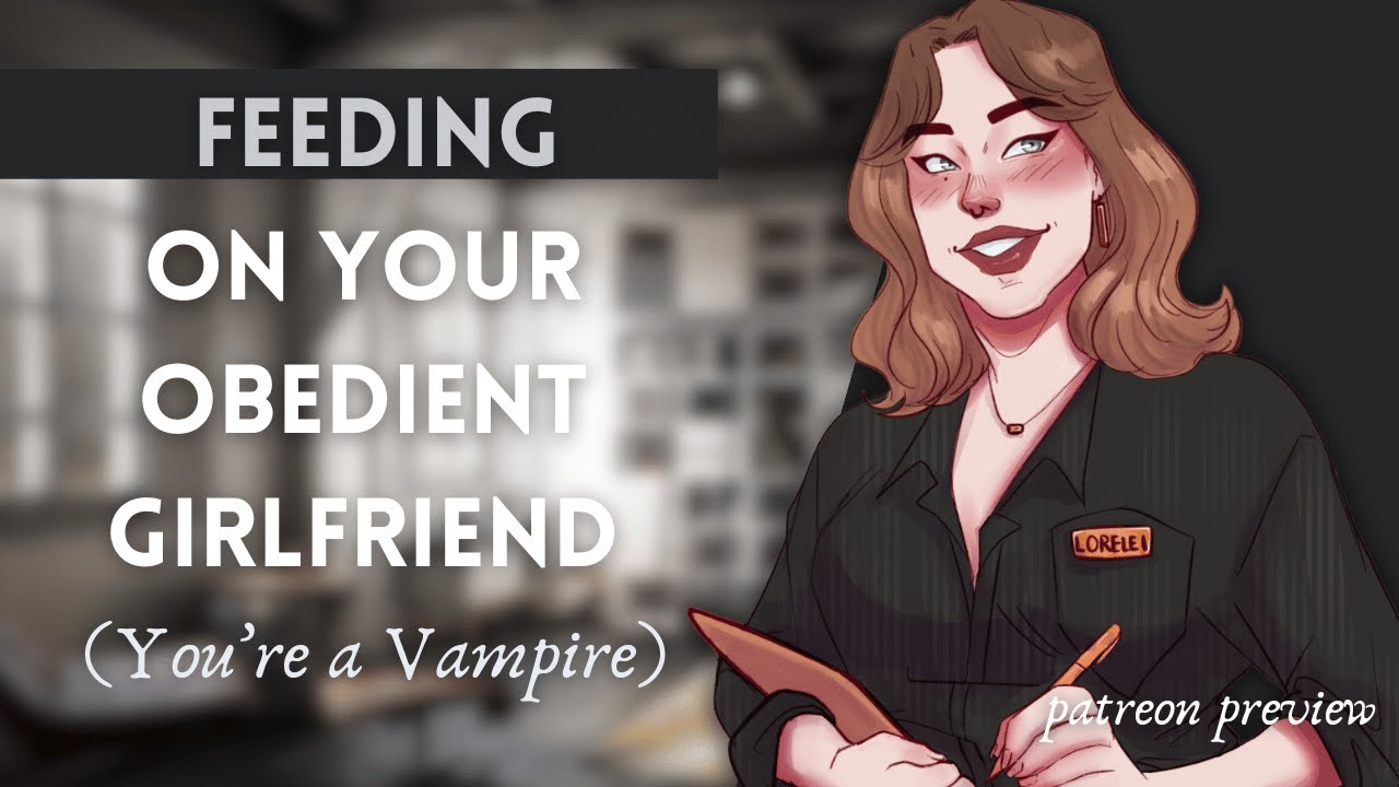 AUDIO RP | Feeding on Your Obedient Girlfriend (You're a Vampire)(F4A)