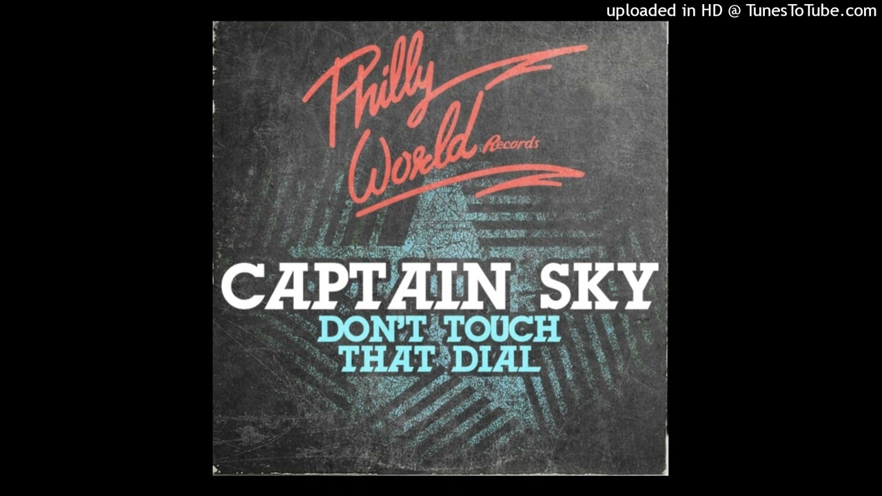 Captain Sky - Don´t Touch That Dial