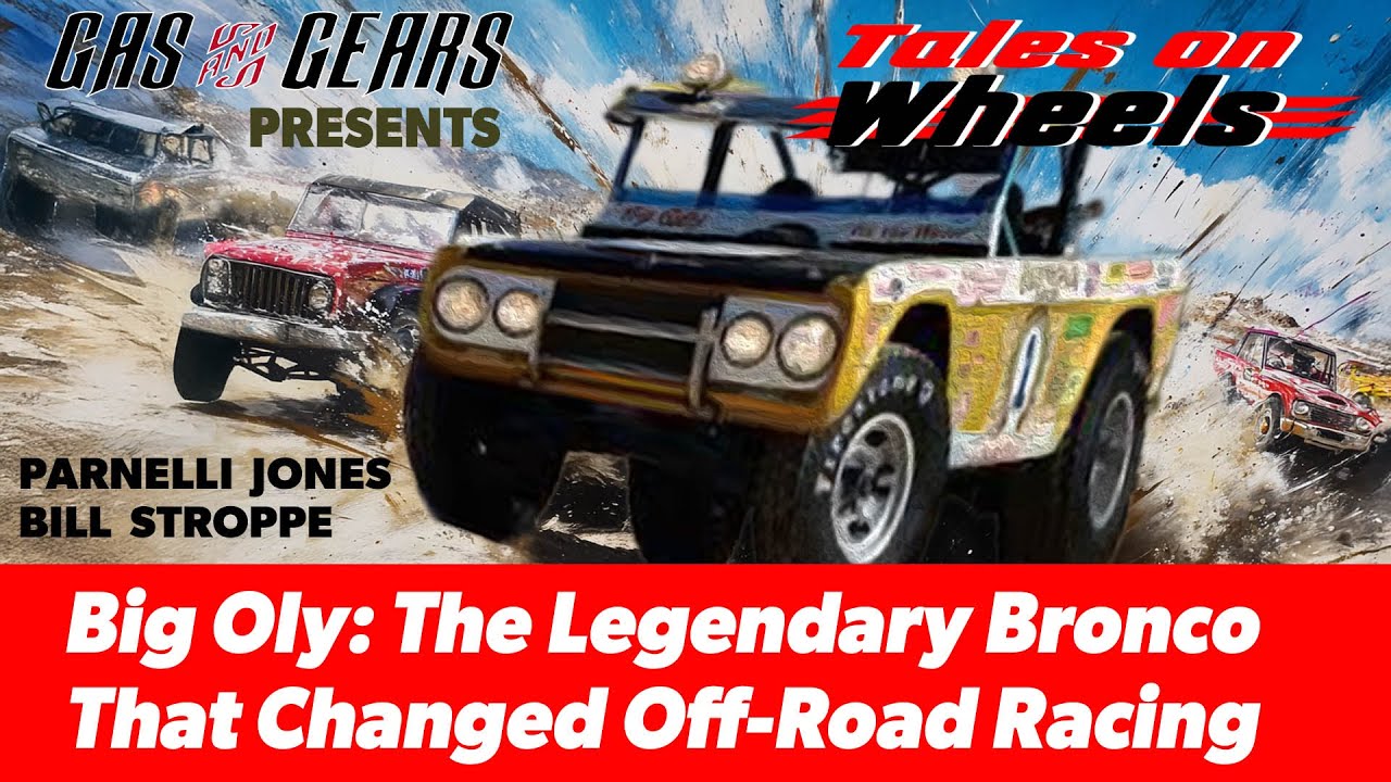 Parnelli Jones & the Big Oly Bronco The Ingenious Off-Road Beast That Conquered Baja Tales on Wheels