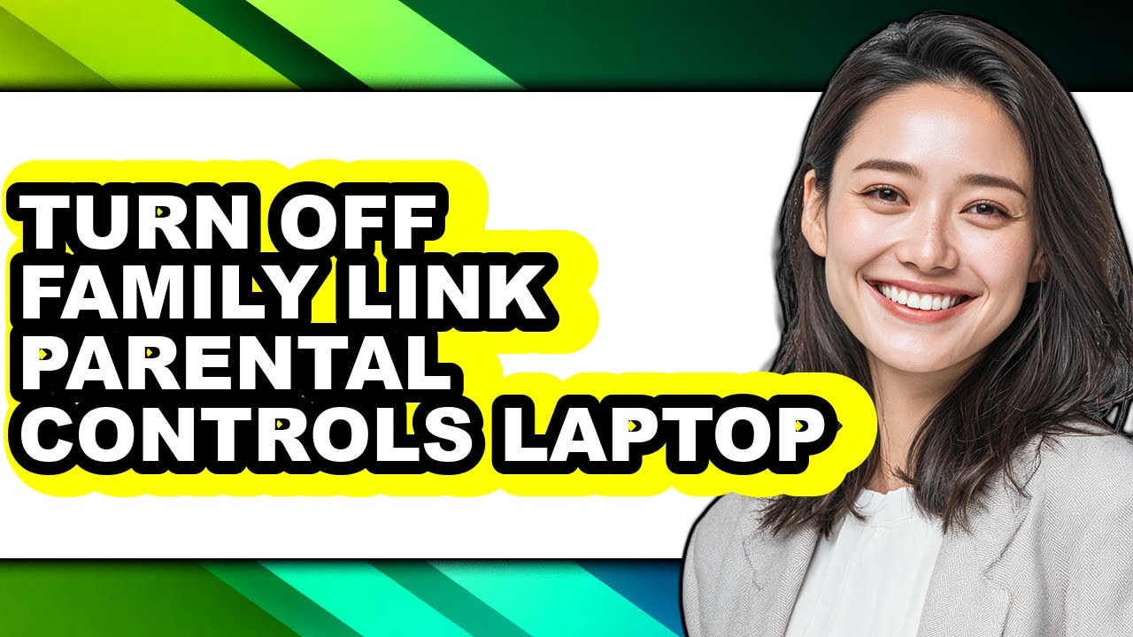 How to Turn Off Family Link Parental Controls Laptop - Step by Step