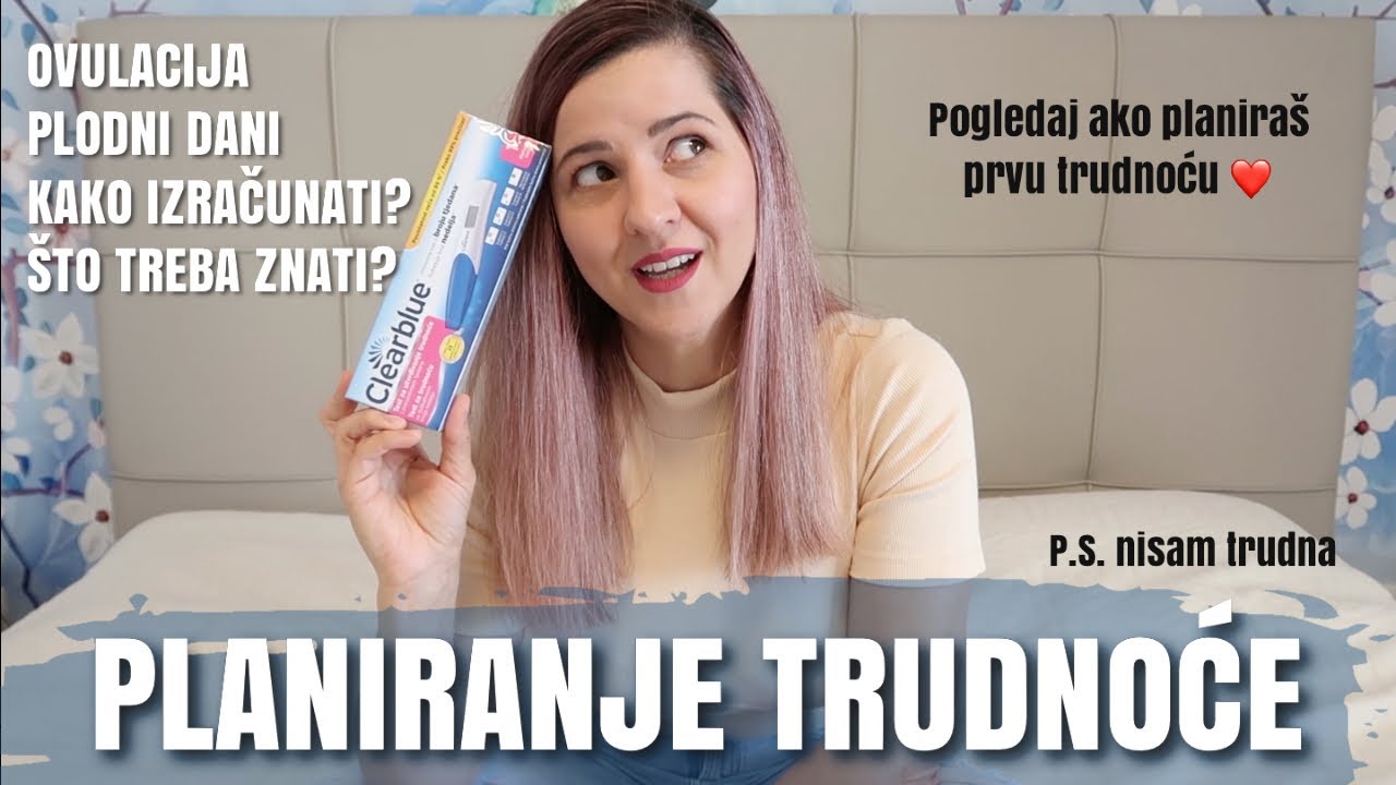 PLANIRANJE TRUDNOĆE / PLODNI DANI I OVULACIJA | MOJA ISKUSTVA | mama 4 djece |