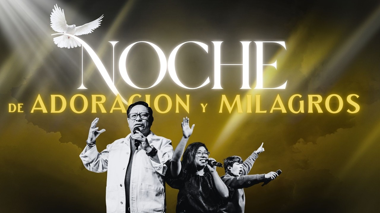Noche de Adoracion y Milagros - Iglesia Restauracion Pacto