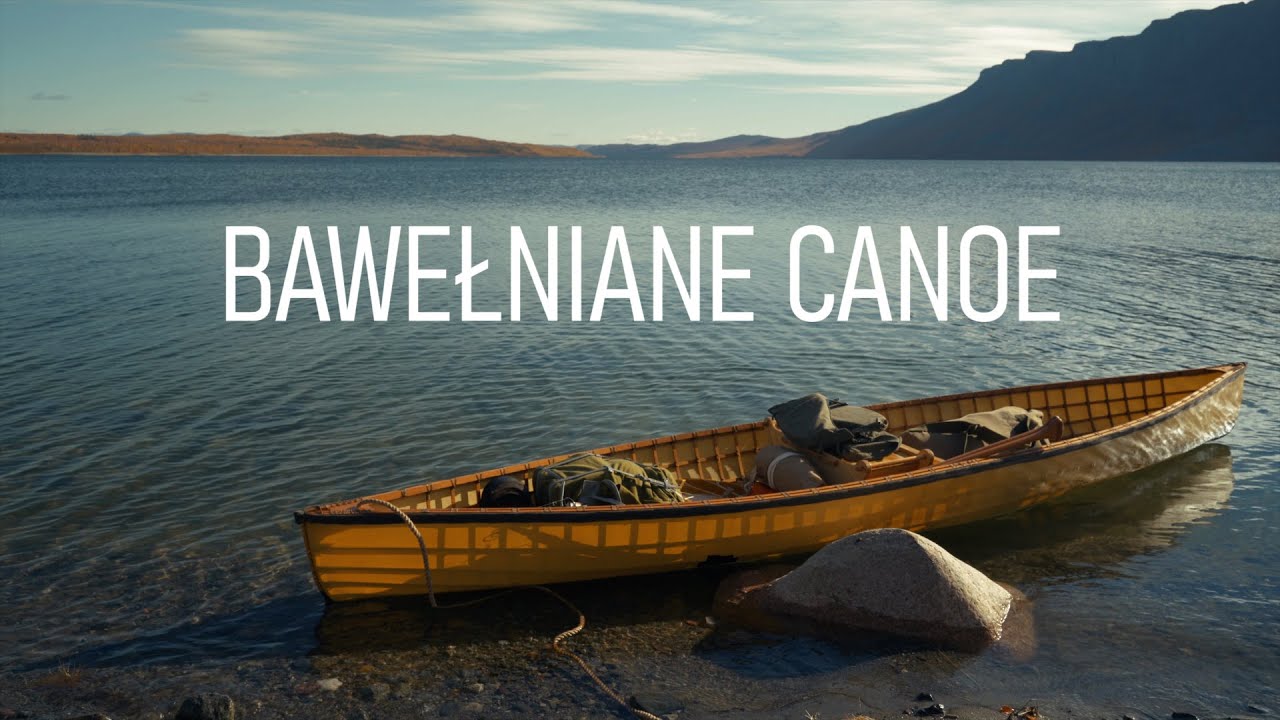 BAWEŁNIANE CANOE | BUSHCRAFT NA DALEKIEJ PÓŁNOCY CZ. 4