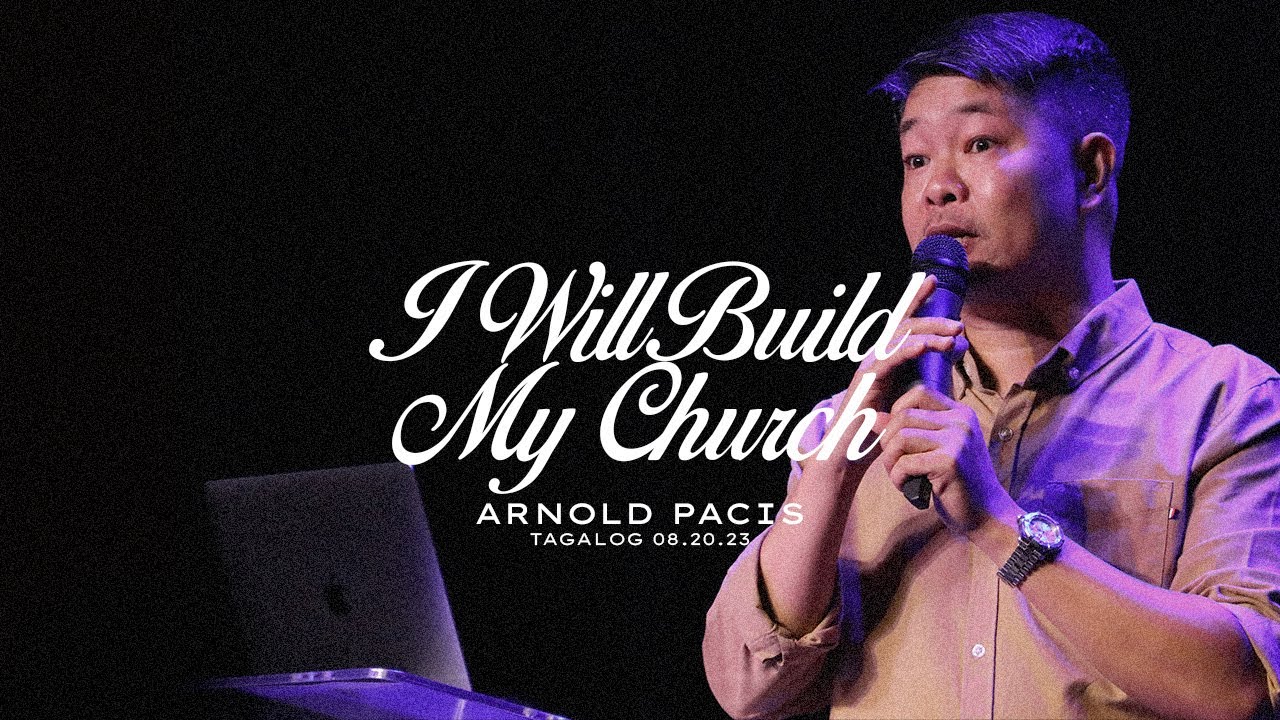 I Will Build My Church | Pastor Arnold Pacis