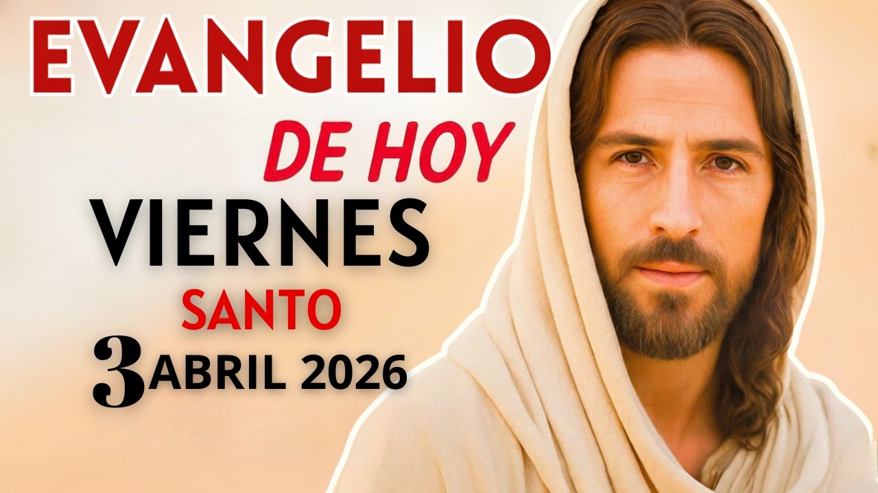Evangelio de Hoy &ndash; Viernes Santo 3 de Abril del 2026: Lecturas del D&iacute;a y Reflexi&oacute;n #evangeliodehoy
