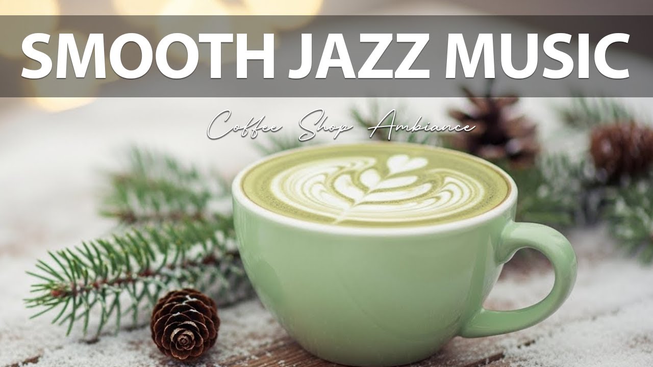 Smooth Jazz Music ☕✨ Coffee Shop Ambiance Instrumental and Relaxing Jazz Cafe Music for Studying