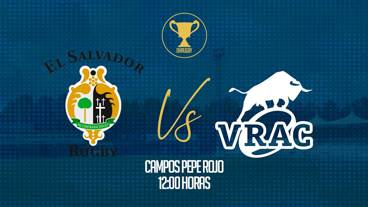 Jornada 1 DH | Club de Rugby El Salvador v VRAC Quesos Entrepinares