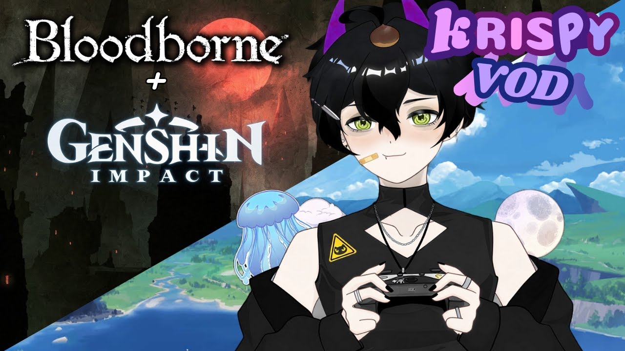 Femboy Nerds out over Bloodborne then Cries in genshin impact :) | 1/30/26