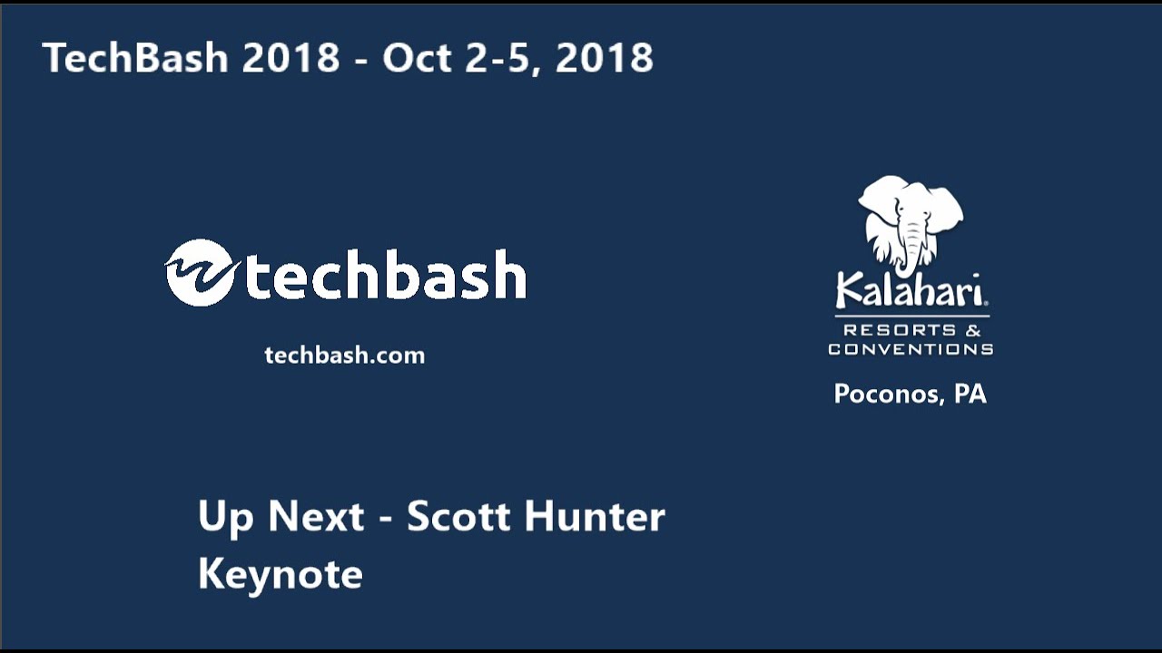 TechBash 2018 Keynote - Scott Hunter: Keynote