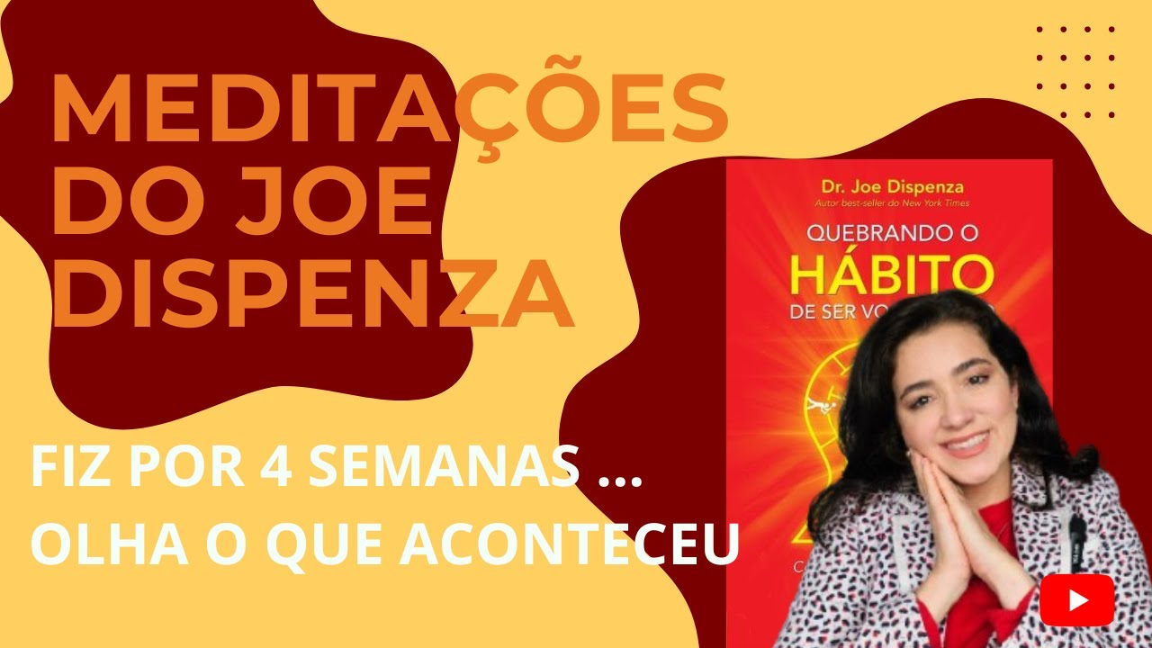 O que realmente acontece quando você faz as meditações de Joe Dispenza (minha experiência real)