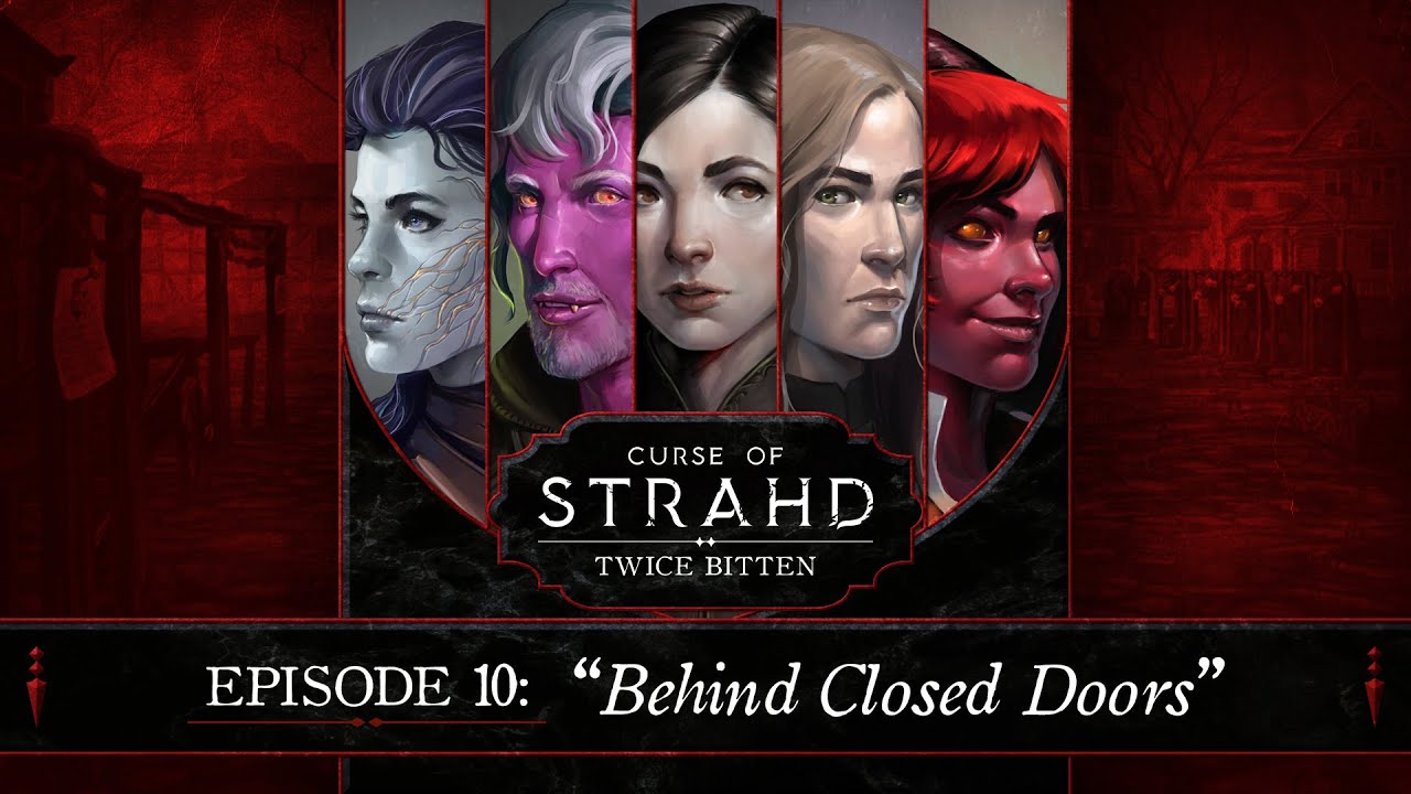 Behind Closed Doors | Curse of Strahd: Twice Bitten — Episode 10