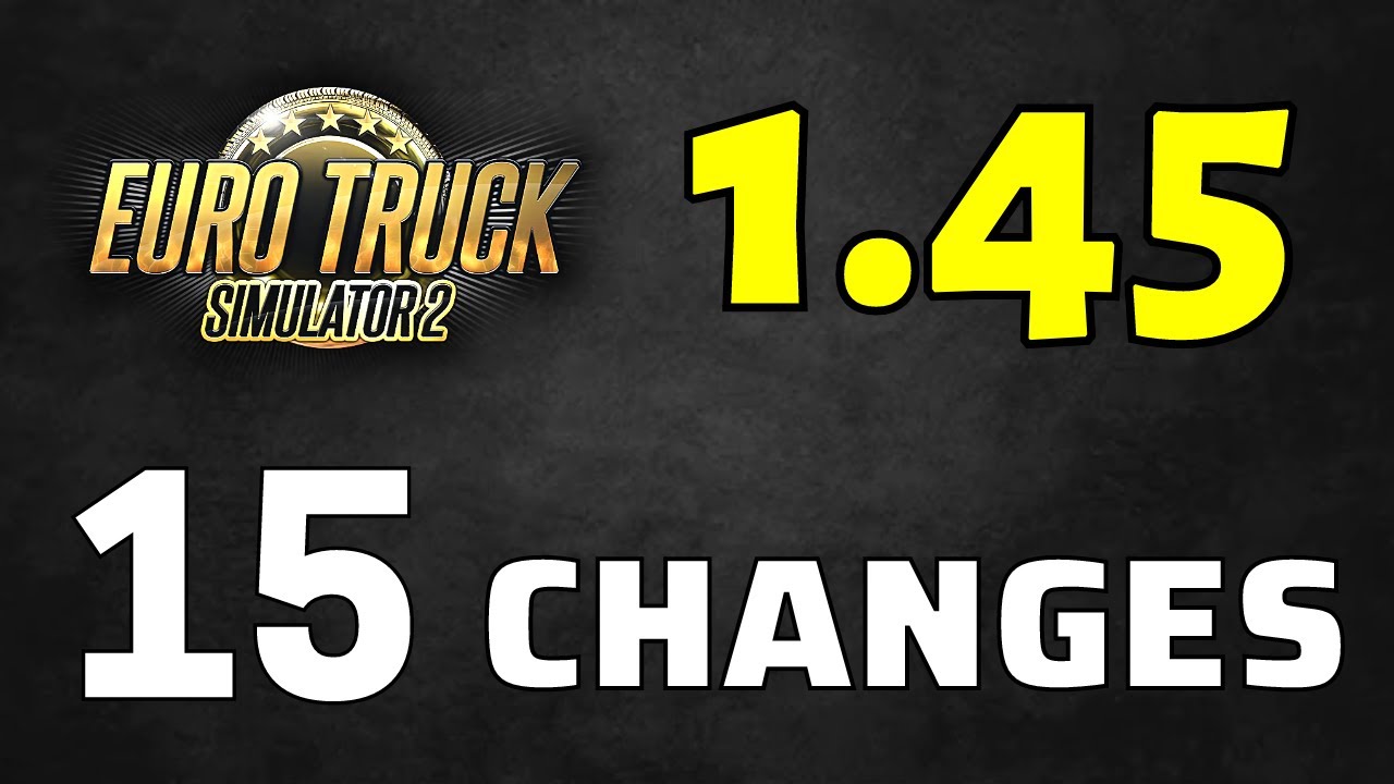 RELEASED: ETS2 1.45 Full Version | ALL 15 Changes - Changelog of New Update: Euro Truck Simulator 2