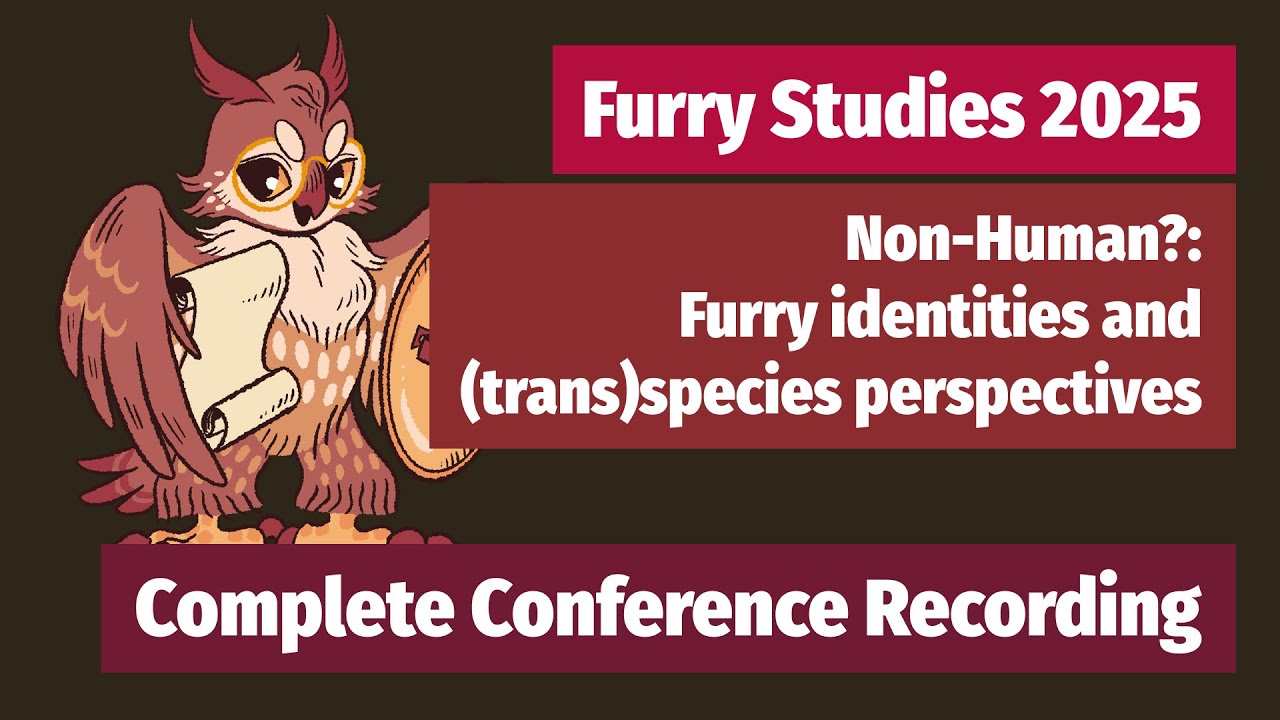 Furry Studies 2025 - Non-Human?: Furry identities and (trans)species perspectives