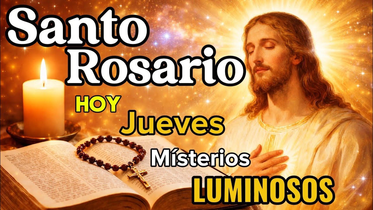 Santo Rosario de Hoy Jueves, Misterios LUMINOSOS.