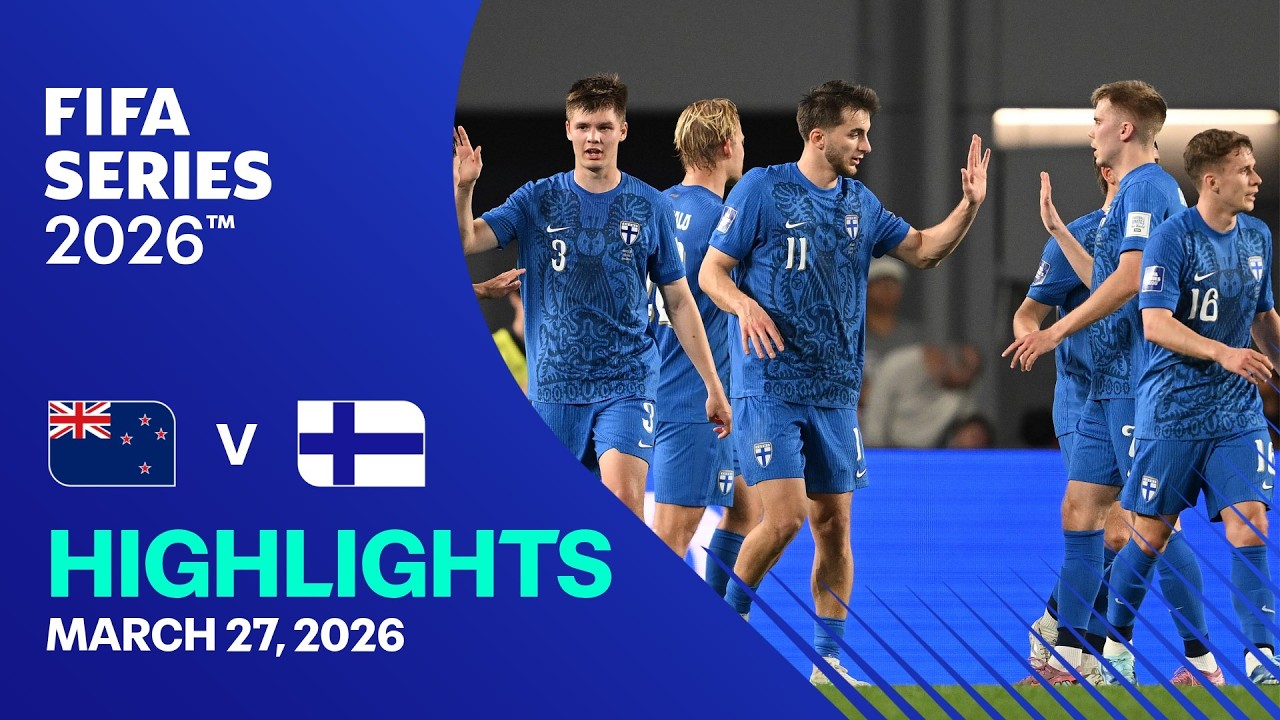 New Zealand vs Finland Highlights | FIFA Series 2026