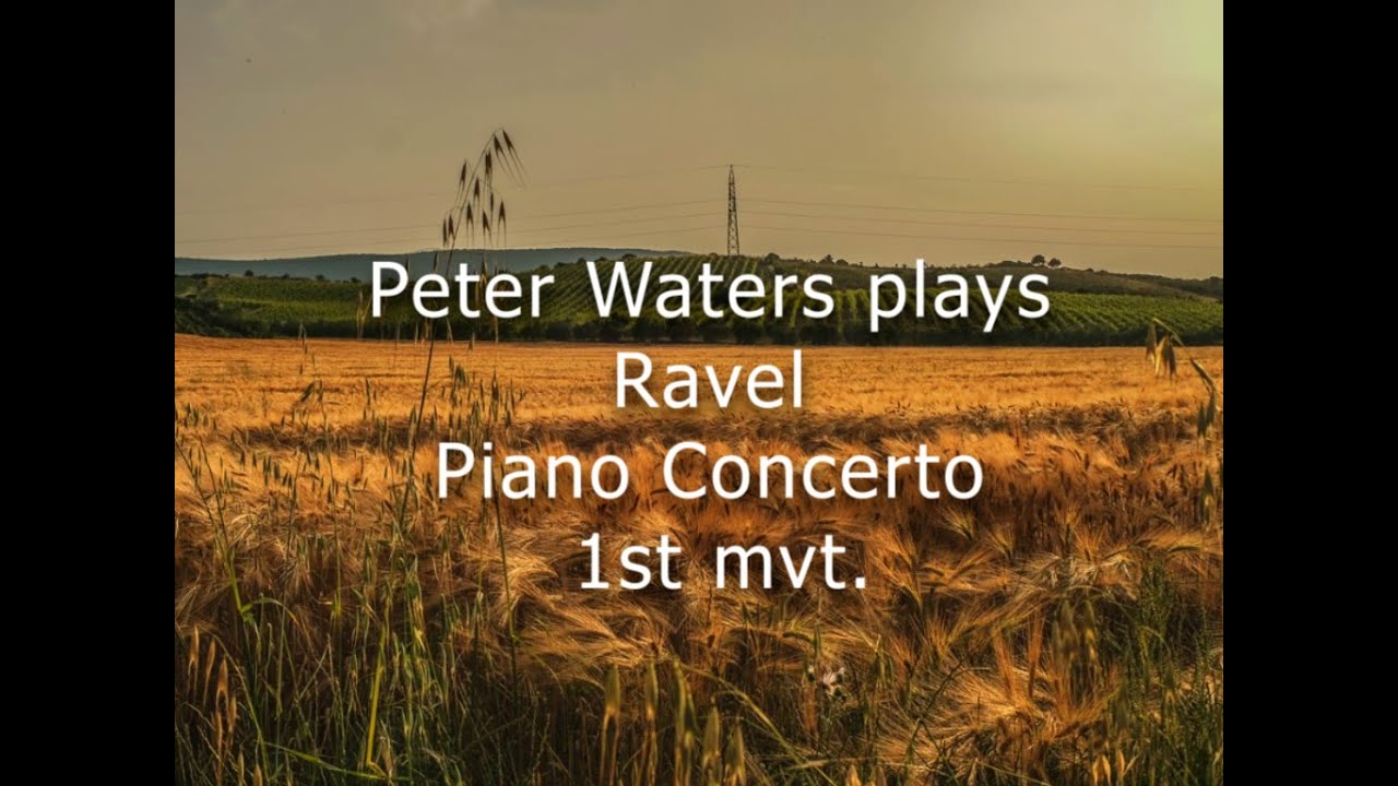 Peter Waters plays Maurice Ravel Piano Concerto in G 1st mvt.