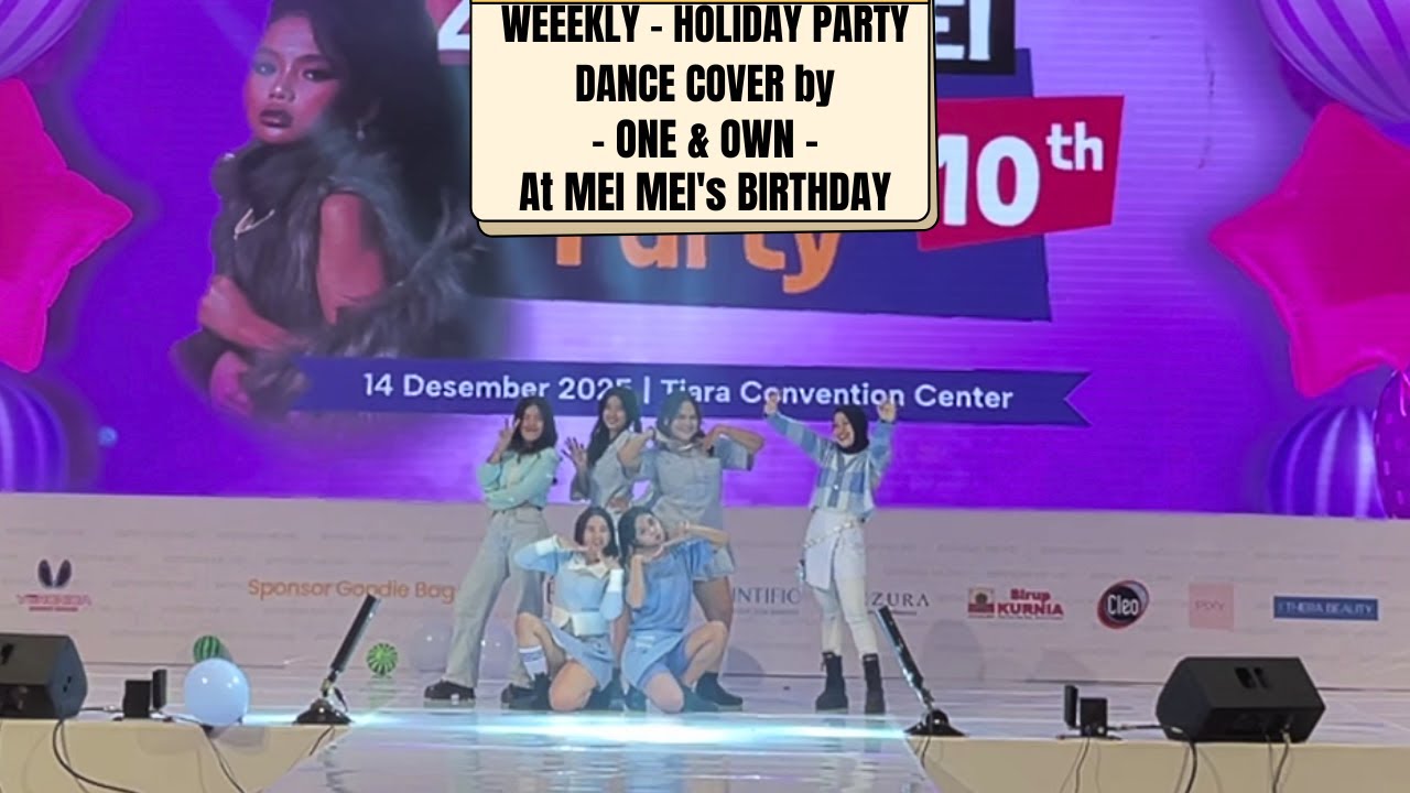 Weeekly(위클리) - 'After School + Holiday Party' DANCE COVER by - ONE & OWN - at MEI MEI's BIRTHDAY