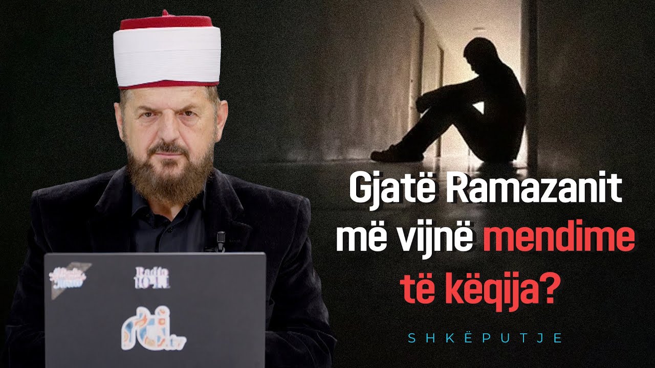 Gjatë Ramazanit më vijnë mendime të këqija? - Dr. Shefqet Krasniqi