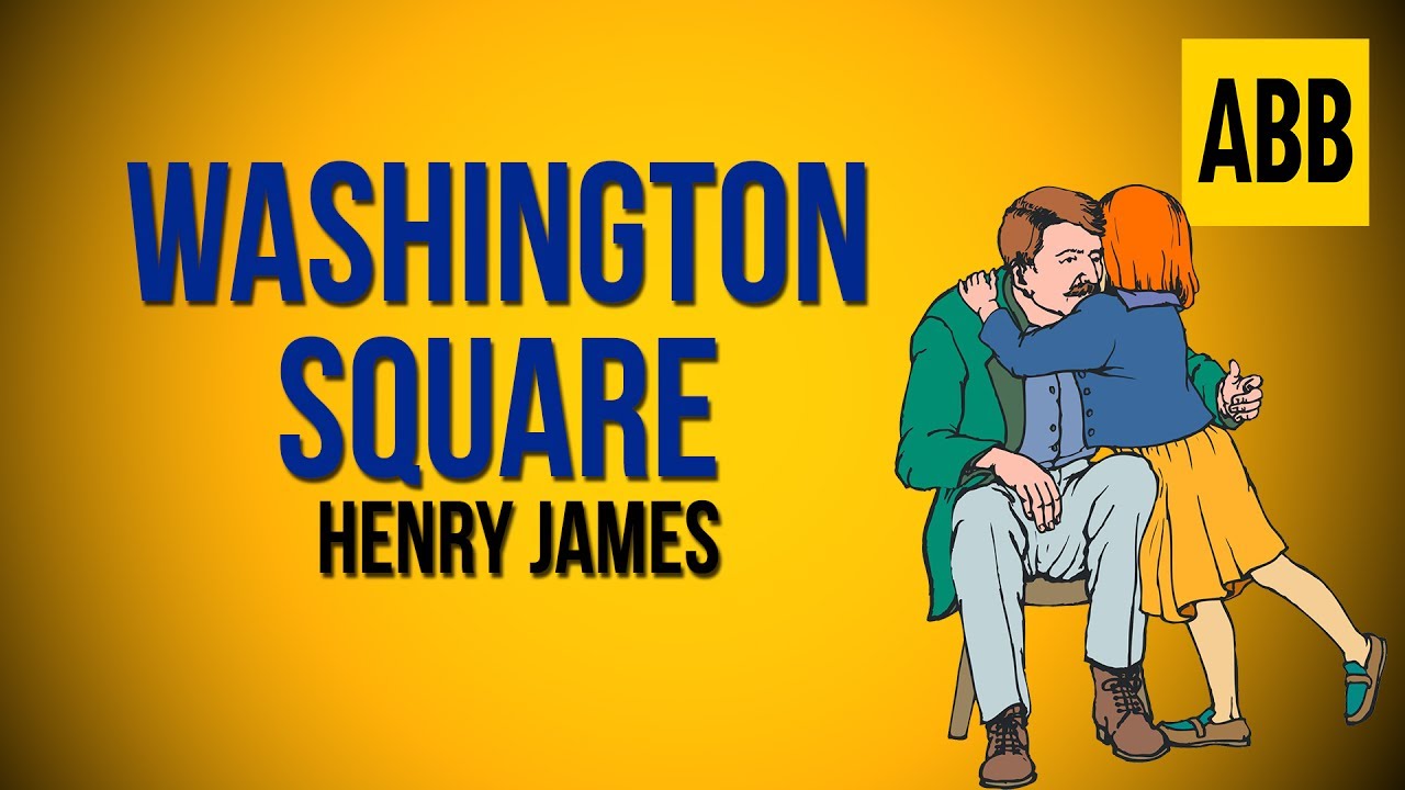 WASHINGTON SQUARE: Henry James - FULL AudioBook