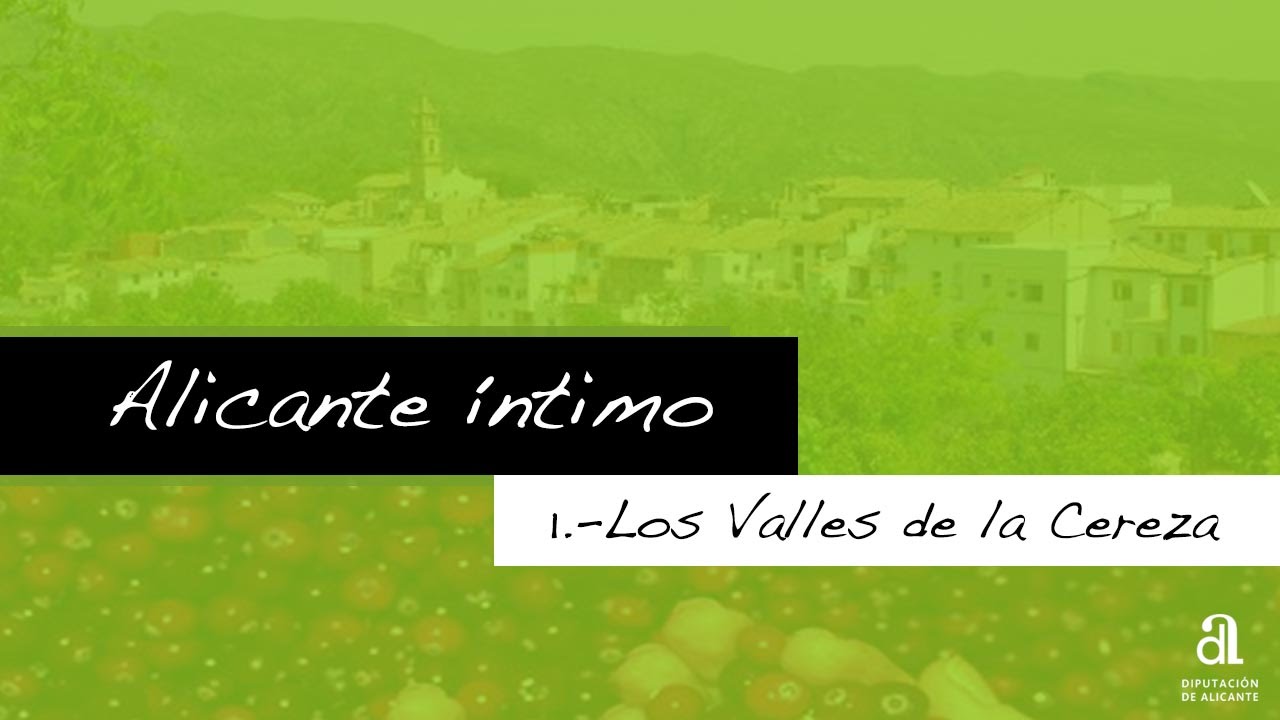 Alicante íntimo. 1.- Los Valles de la Cereza