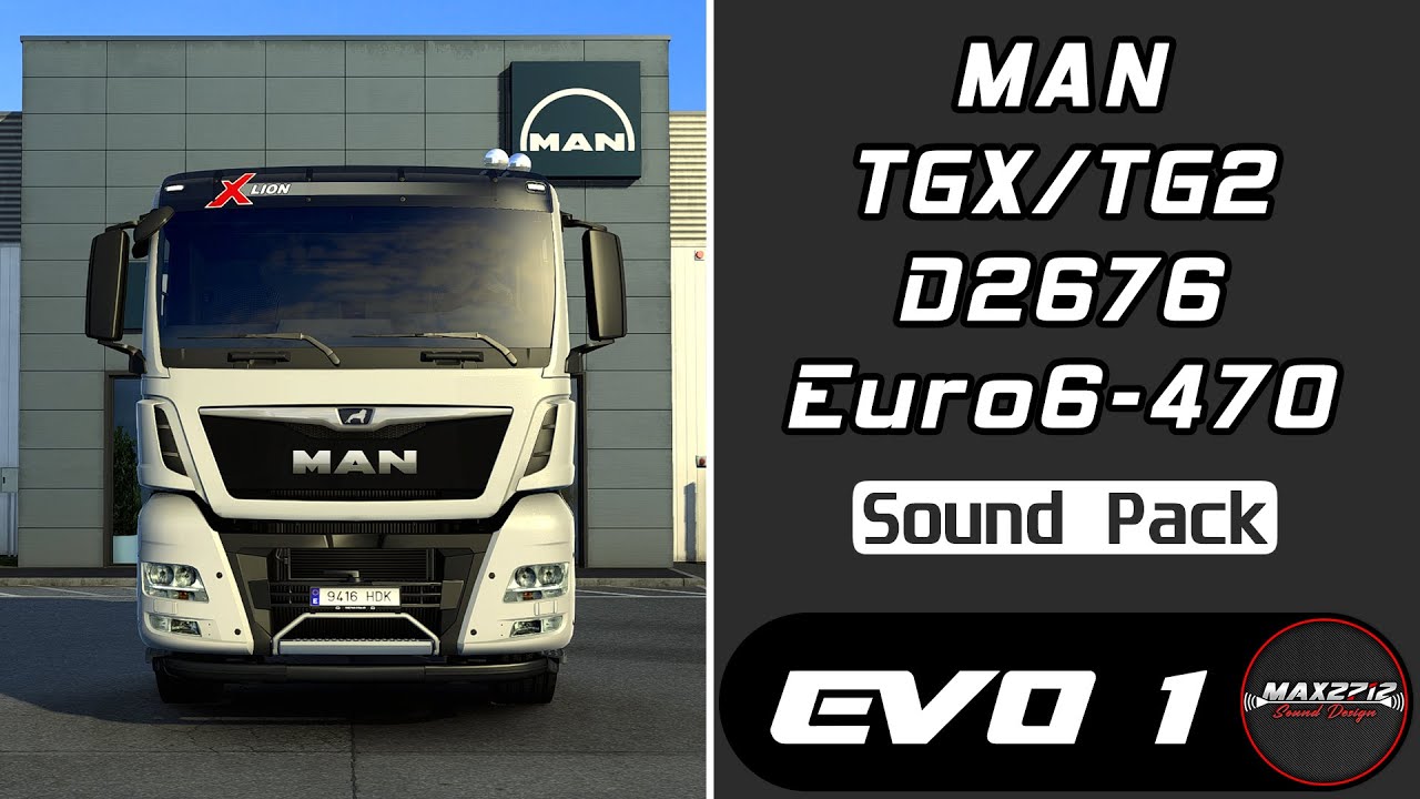 [Evolution 1] MAN TGX/TG2 D2676 Euro6-470 Sound Pack by Max2712