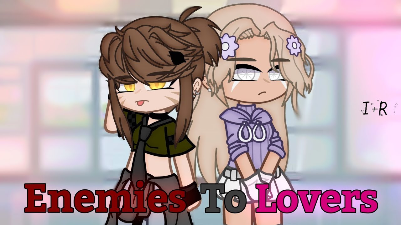 | Enemies To Lovers | GCMM | Gacha Club | Lesbian Love Story | Not Malice ♡ |