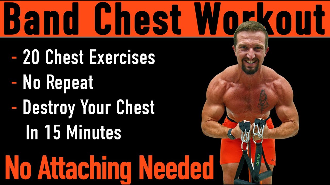 Resistance Band Chest Workout -No Attaching -No Repeat -20 Band Chest Exercises