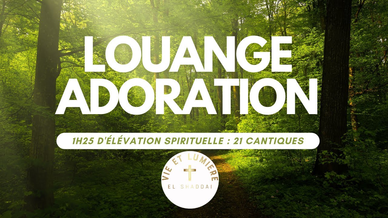 1h25 d'&Eacute;l&eacute;vation Spirituelle : 21 Cantiques pour Vous Rapprocher de la Pr&eacute;sence de Dieu 🙏🎶