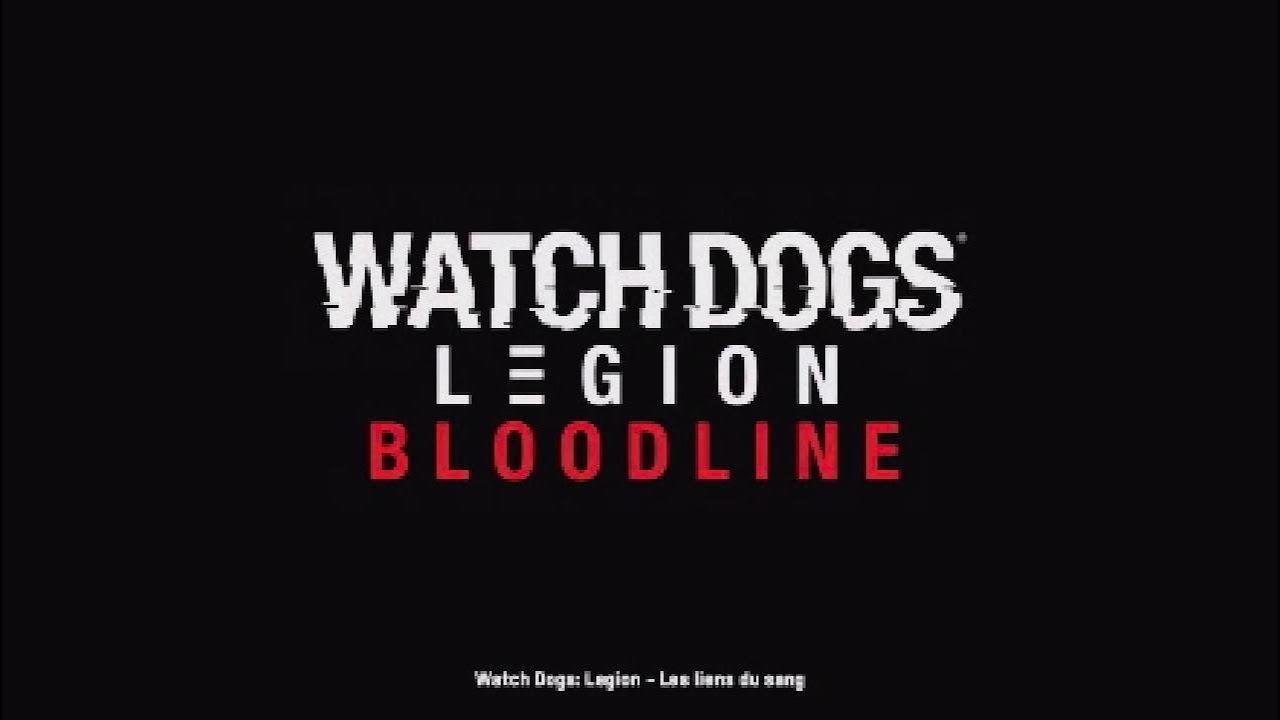 watch dogs légion  DLC  bloodline #1