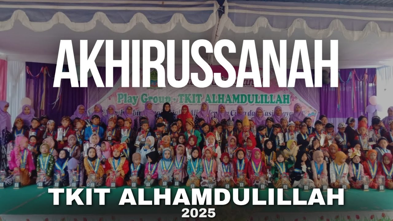 Haflah Akhirussanah 2025 | TKIT Alhamdulillah, Kasihan - Bantul