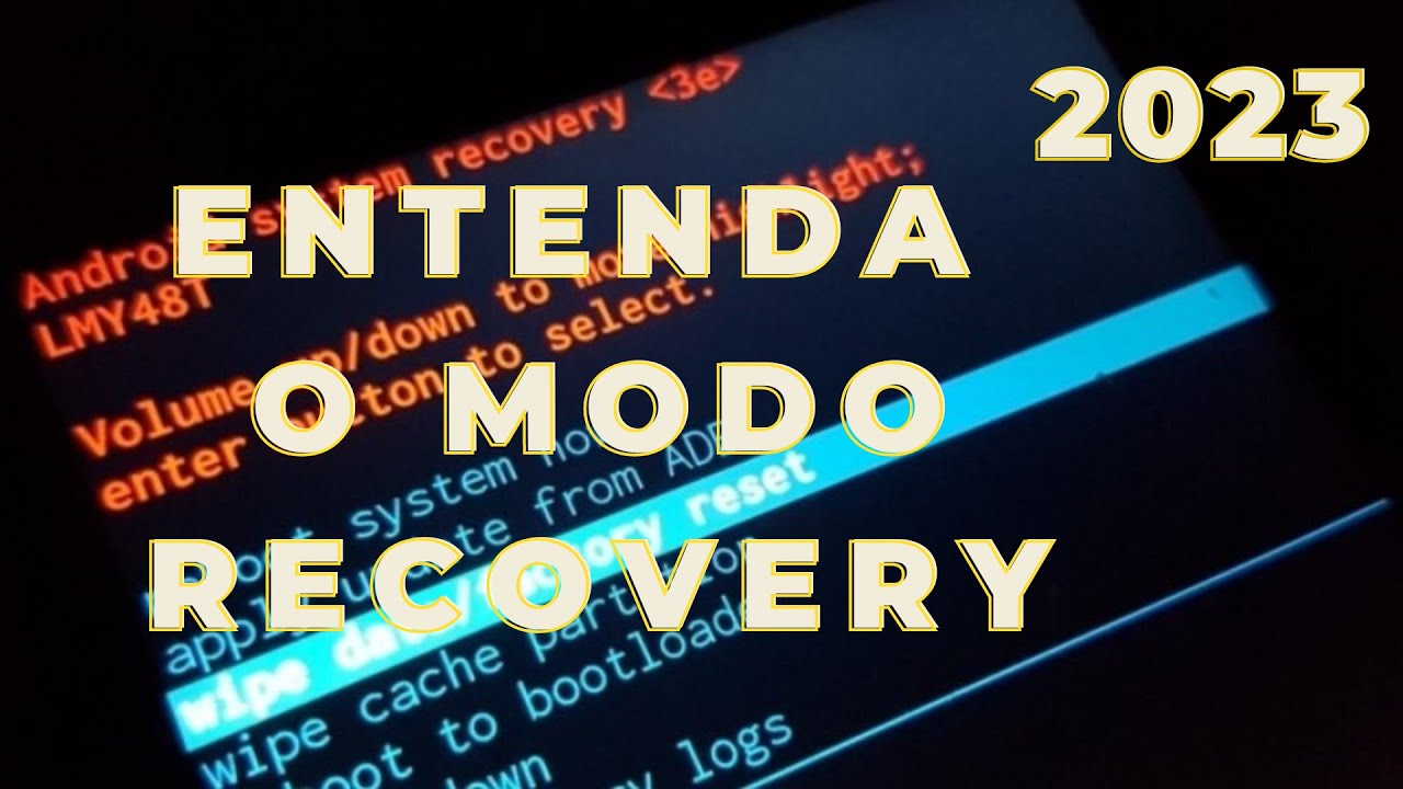 Pra que serve o MODO RECOVERY em um dispositivo Android 2023