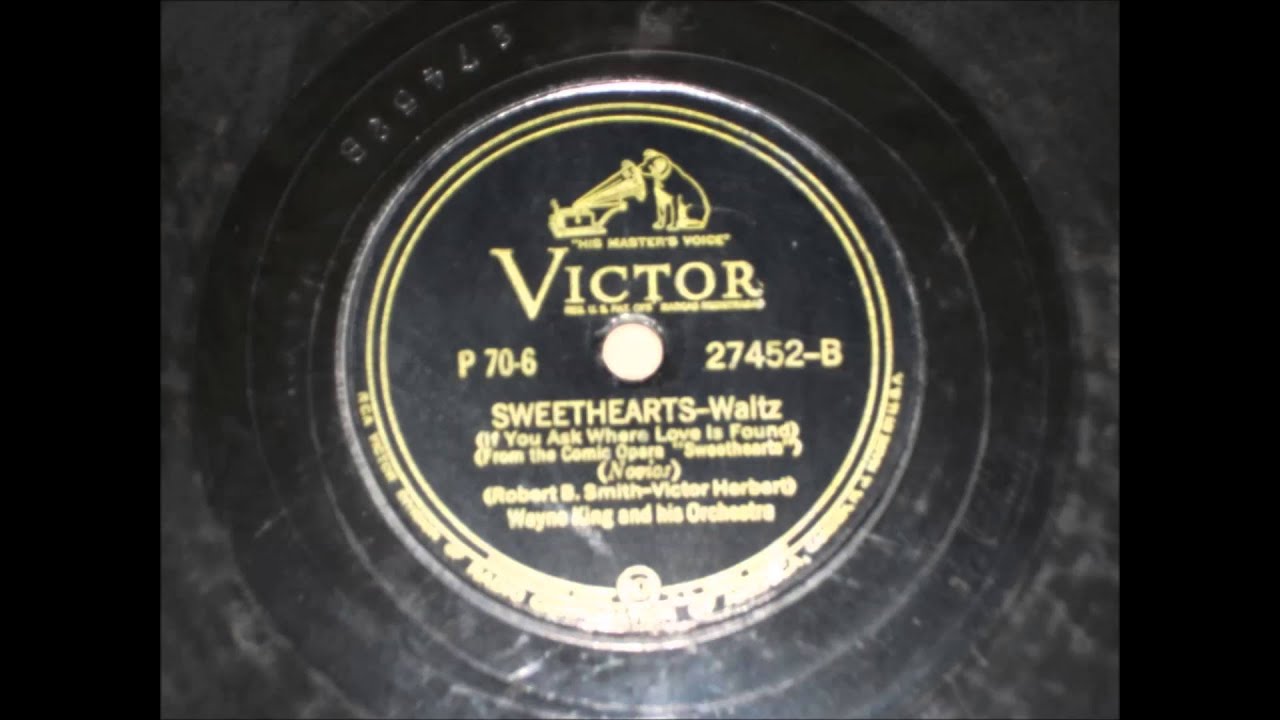 Sweethearts - Wayne King and his orchestra - 1936