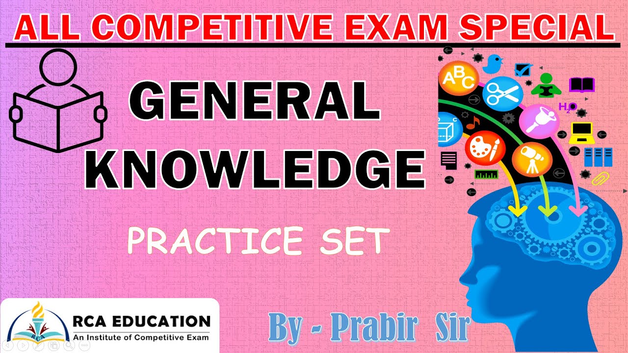 GENERAL KNOWLEDGE ।। ALL COMPETITIVE EXAM ।। RCA EDUCATION