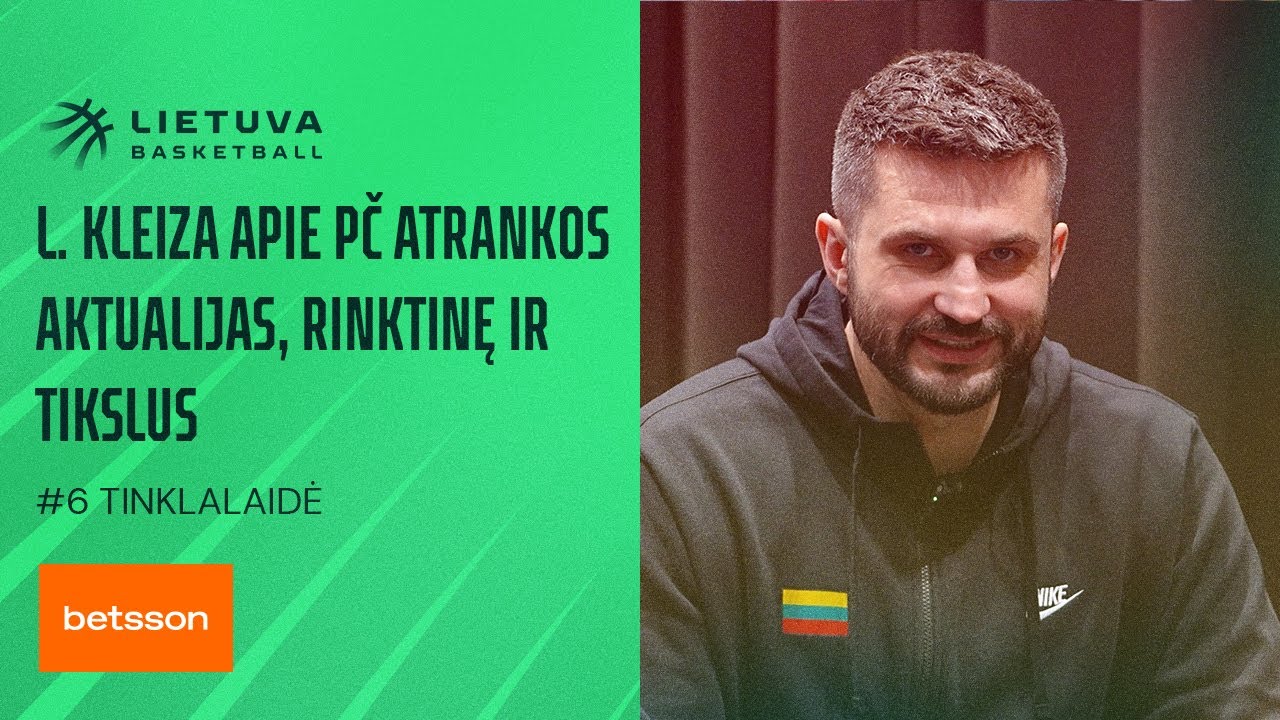 L. KLEIZA | PČ atrankos aktualijos, rinktinė ir tikslai | „Lietuvos krepšinio pulsas“ | #6