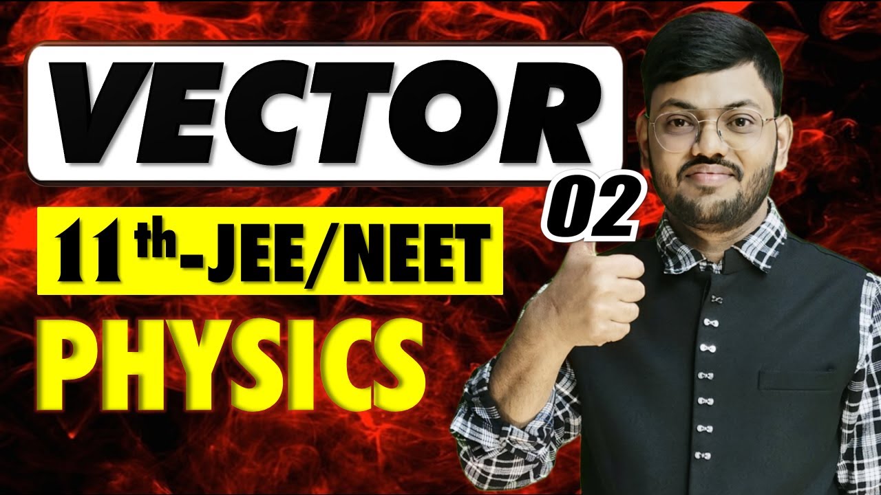 🔥Vector 02 Class 11 Physics | Resolution & Cartesian form of Vector 