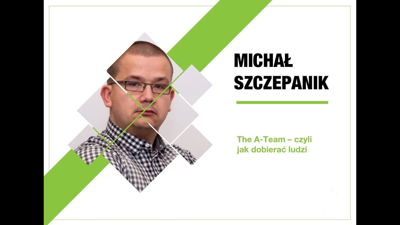 4Developers 2018: The A-Team – czyli jak dobierać ludzi (Michał Szczepanik)