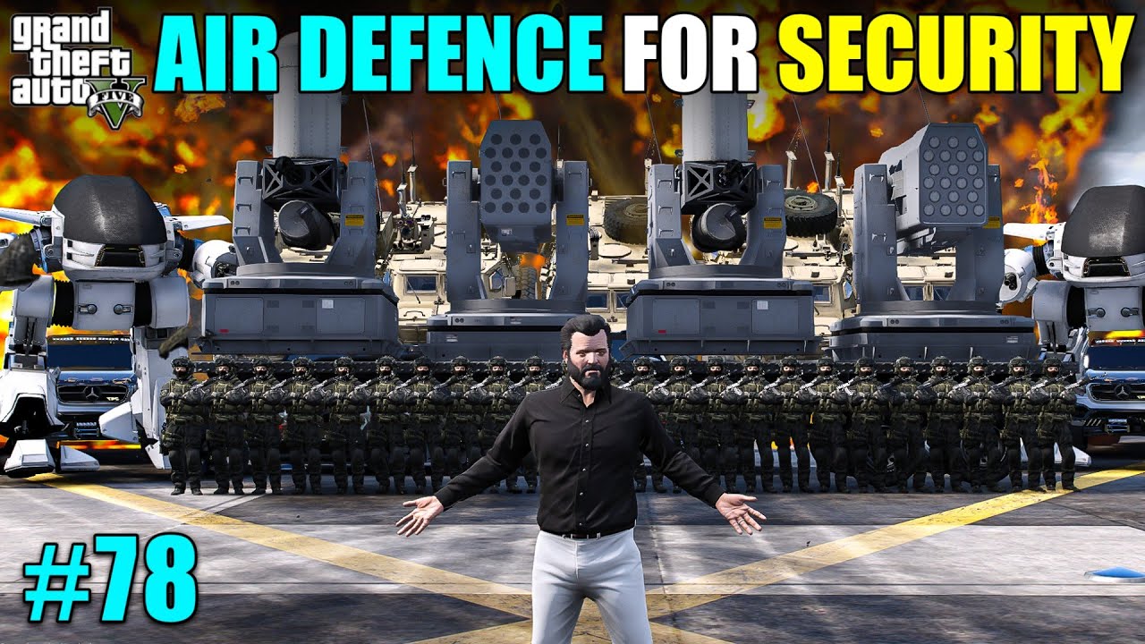 AIR DEFENSE FOR OUR SECURITY | GTA 5 GAMEPLAY #78