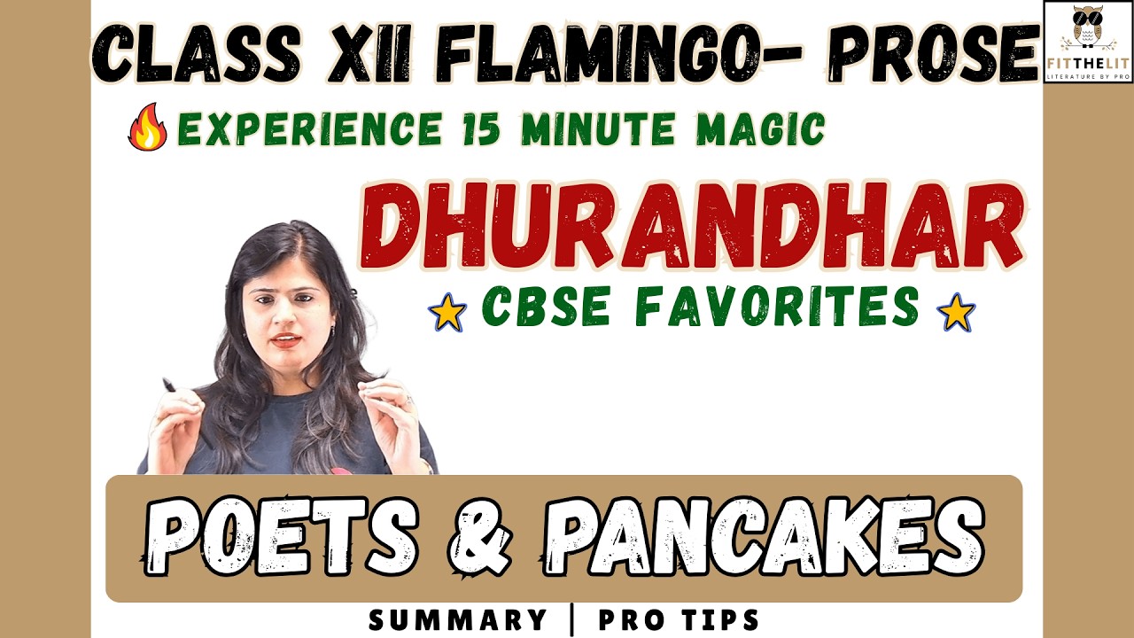 Poets and Pancakes Full Summary + Analysis | Class 12 EnglishFlamingo | CBSE | Dhurandhar |FitTheLit